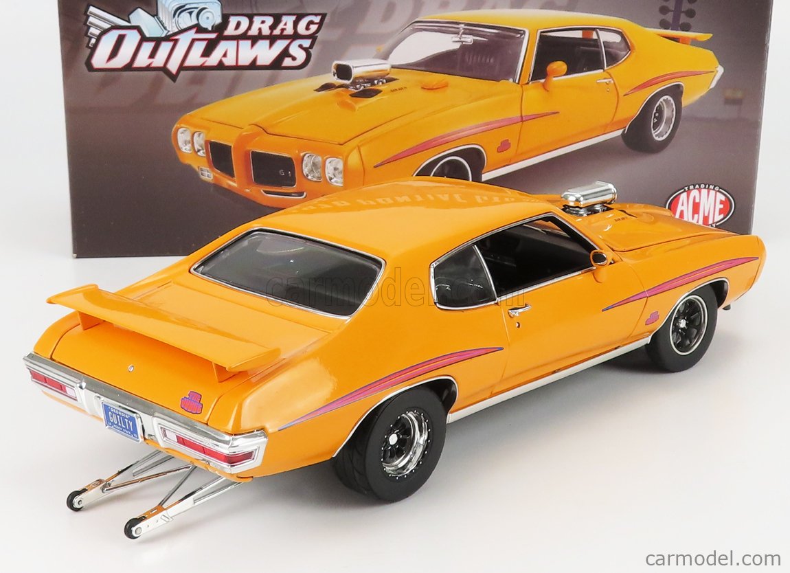 ACME-MODELS A1801215 Scale 1/18  PONTIAC GTO JUDGE COUPE OUTLAWS DRAGSTER 1970 ORANGE